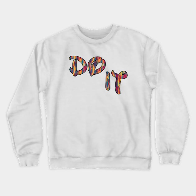 do it Crewneck Sweatshirt by sarahnash